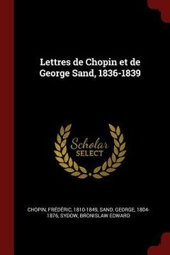 portada Lettres de Chopin et de George Sand, 1836-1839 (en Francés)