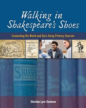 portada Walking in Shakespeare’S Shoes: Connecting his World and Ours Using Primary Sources 