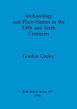 portada Archaeology and Place-Names in the Fifth and Sixth Centuries (147) (British Archaeological Reports British Series) (in English)