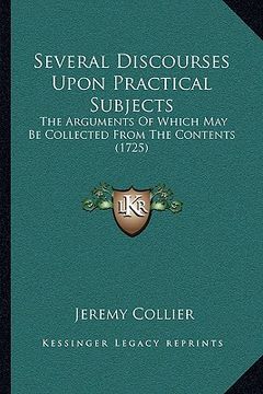portada several discourses upon practical subjects: the arguments of which may be collected from the contents (1725)