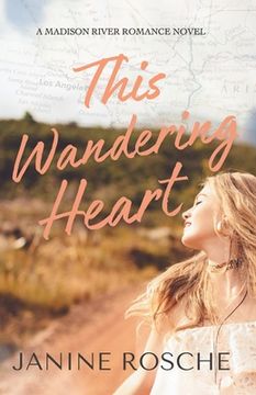 portada This Wandering Heart: A Second-Chance, On-The-Road, Sweet Contemporary Romance