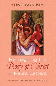 portada Reimagining the Body of Christ in Paul's Letters (en Inglés)