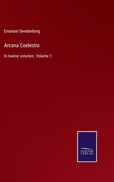 portada Arcana Coelestia: In twelve volumes. Volume 7.