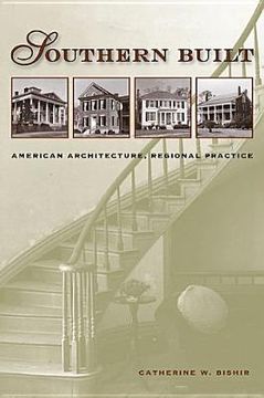 portada southern built: american architecture, regional practice (en Inglés)
