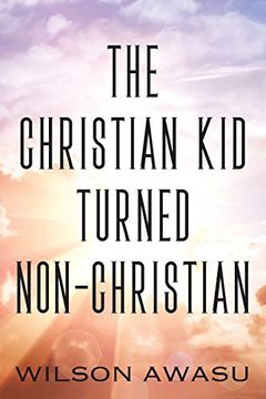 portada The Christian kid Turned Non-Christian (en Inglés)