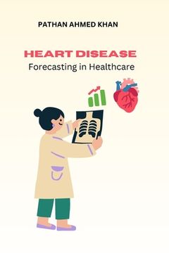 portada Heart Disease Forecasting in Healthcare (in English)