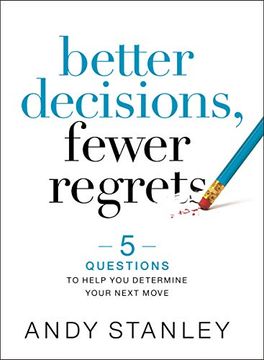 portada Better Decisions, Fewer Regrets: 5 Questions to Help you Determine Your Next Move (en Inglés)