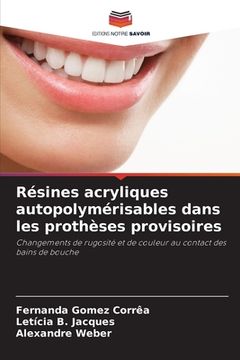 portada Résines acryliques autopolymérisables dans les prothèses provisoires (en Francés)