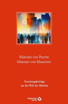 portada Märchen und Politik - Märchen und Migration: Forschungsbeiträge aus der Welt der Märchen - Jahresband 48 (en Alemán)
