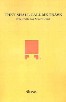 portada they shall call me trask: the truth you never heard (in English)