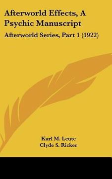 portada afterworld effects, a psychic manuscript: afterworld series, part 1 (1922) (en Inglés)