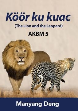 portada The Lion and the Leopard (Köör ku Kuac) is the fifth book of AKBM kids' books.