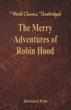 portada The Merry Adventures of Robin Hood: (World Classics, Unabridged) (en Inglés)