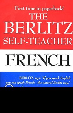 portada The Berlitz Self-Teacher - French: A Unique Home-Study Method Developed by the Famous Berlitz Schools of Language (en Inglés)