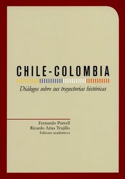 portada Chile-Colombia: Diálogos Sobre sus Trayectorias Históricas (in Spanish)