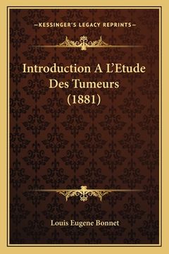 portada Introduction A L'Etude Des Tumeurs (1881) (en Francés)
