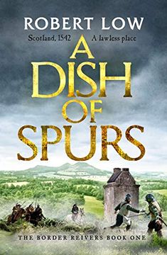 portada A Dish of Spurs: An Unputdownable Historical Adventure: 1 (Border Reivers) (en Inglés)