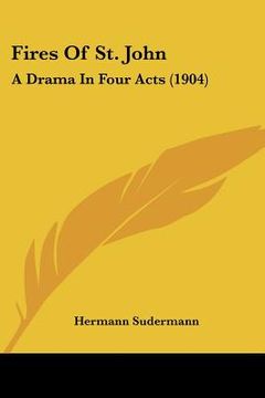 portada fires of st. john: a drama in four acts (1904) (en Inglés)
