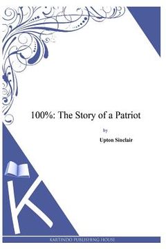 portada 100%: The Story of a Patriot (en Inglés)