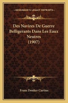portada Des Navires De Guerre Belligerants Dans Les Eaux Neutres (1907) (in French)