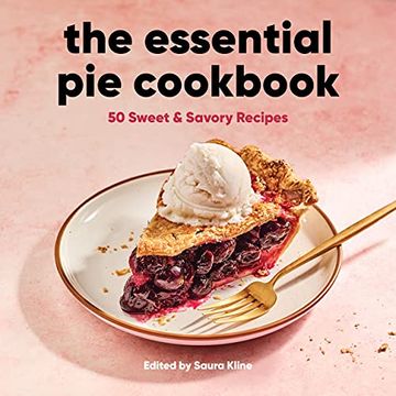 portada The Essential pie Cookbook: 50 Sweet & Savory Recipes (en Inglés)