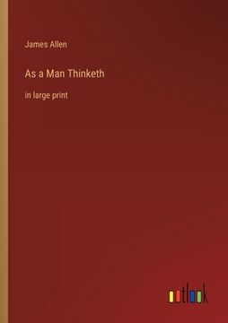 portada As a Man Thinketh: in large print (in English)