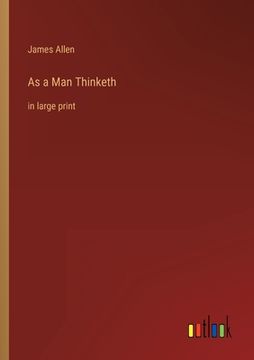 portada As a Man Thinketh: in large print (en Inglés)