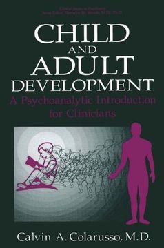 portada Child and Adult Development: A Psychoanalytic Introduction for Clinicians (Critical Issues in Psychiatry)