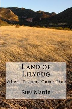 portada Land of Lilybug: Where Dreams Come True (in English)