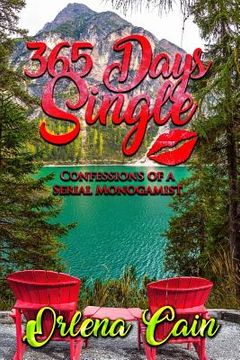 portada 365 Days Single: Confessions of a Serial Monogamist (en Inglés)