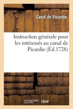 portada Instruction générale pour les intérressés au canal de Picardie (en Francés)