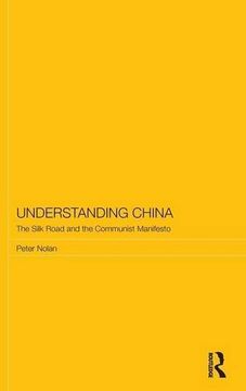 portada Understanding China: The Silk Road and the Communist Manifesto (Routledge Studies on the Chinese Economy) (en Inglés)