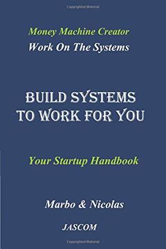 portada Build Systems to Work for You: Work on the Systems (en Inglés)
