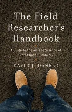 portada The Field Researcher's Handbook: A Guide to the Art and Science of Professional Fieldwork