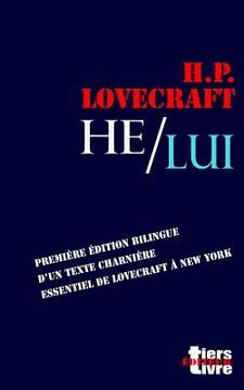 portada He / Lui: première édition bilingue d'un texte essentiel de Lovecraft à New York (en Francés)