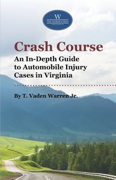 portada Crash Course: An In-Depth Guide to Automobile Injury Cases in Virginia (en Inglés)