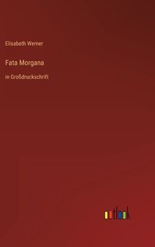 portada Fata Morgana: in Großdruckschrift (en Alemán)