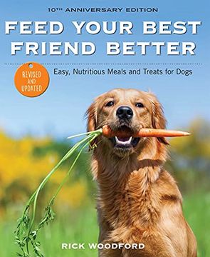 portada Feed Your Best Friend Better, Revised Edition: Easy, Nutritious Meals and Treats for Dogs 