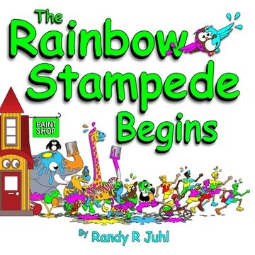 portada The Rainbow Stampede Begins: First in a Colorful Animal Kids Book Series - a good funny bedtime story set in colorful rhyming adventures that will