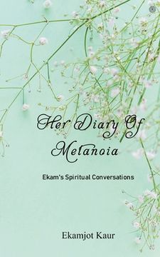 portada Her Diary Of Metanoia: Ekam's Spiritual Conversations (in English)