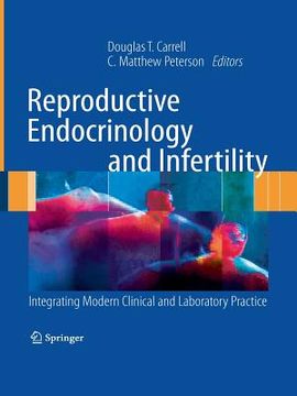 portada Reproductive Endocrinology and Infertility: Integrating Modern Clinical and Laboratory Practice (in English)