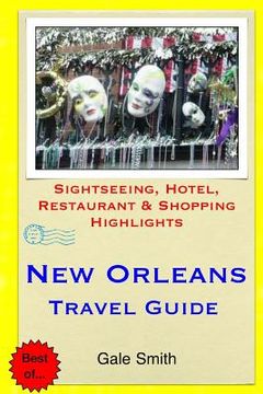 portada New Orleans Travel Guide: Sightseeing, Hotel, Restaurant & Shopping Highlights (en Inglés)