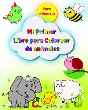 portada Mi Primer Libro para Colorear de animales para niños 1-3: Imágenes grandes y sencillas, elefante, león, gato, mono y muchos más