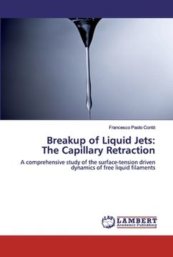 portada Breakup of Liquid Jets: The Capillary Retraction (en Inglés)