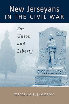 new jerseyans in the civil war,for union and liberty