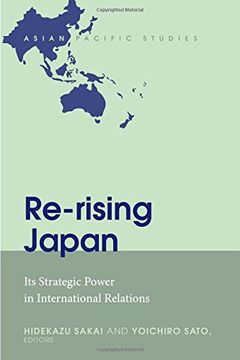 portada Re-rising Japan: Its Strategic Power in International Relations (Asian Pacific Studies)