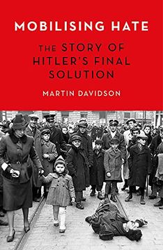 portada Mobilising Hate: The Story of Hitler's Final Solution