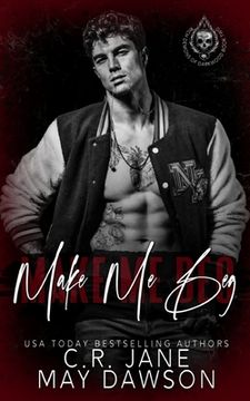 Make Me Beg: A Dark Enemies to Lovers College Romance (en Inglés)