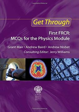 portada Get Through First Frcr: Mcqs for the Physics Module (en Inglés)