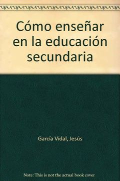 portada Cómo Enseñar en la Educación Secundaria (in Spanish)